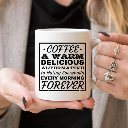 Coffee Lover's Mug — "A Warm Alternative To Hating Everybody"