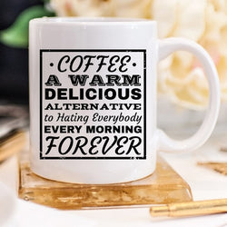 Coffee Lover's Mug — "A Warm Alternative To Hating Everybody"