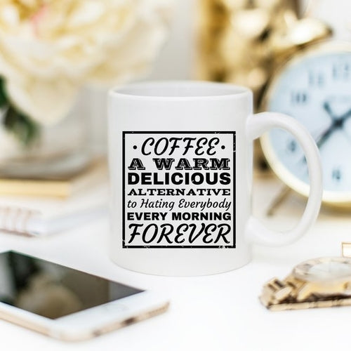 Coffee Lover's Mug — "A Warm Alternative To Hating Everybody"