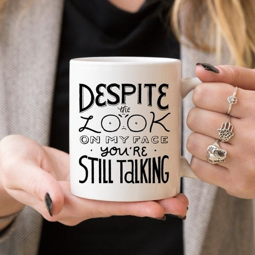 "Still Talking?" Sarcastic Coffee Mug — Perfect Gift