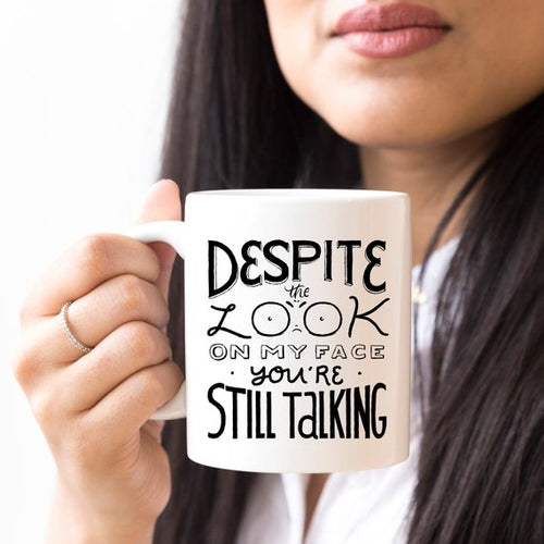 "Still Talking?" Sarcastic Coffee Mug — Perfect Gift